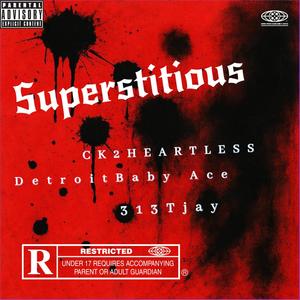 Superstitious (feat. DetroitBaby Ace & 313Tjay) (Explicit)