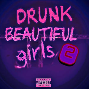 Drunk Beautiful Girls 2 Hosted by DJ Strick (Explicit)