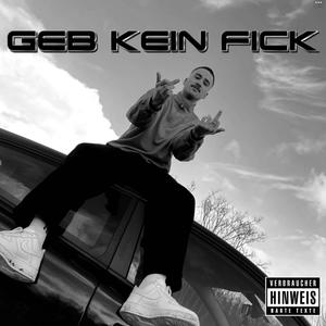 Geb kein Fick (Explicit)