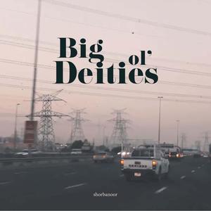 Big Ol' Deities(feat. Ali Suhail)
