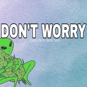 Don't Worry (Explicit)
