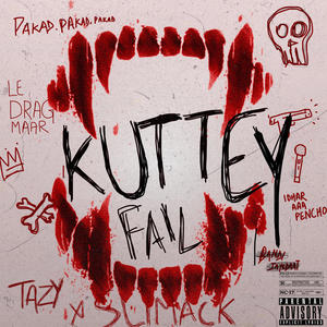 Kuttey Fail (feat. Tazy Pathan) (Explicit)