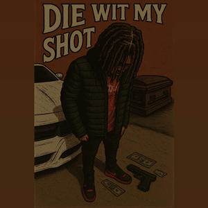 Die Wit My Shot (Explicit)
