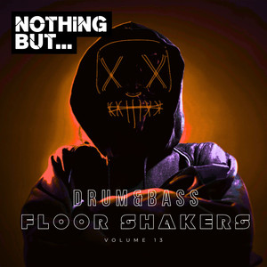 Nothing But... Drum & Bass Floor Shakers, Vol. 13