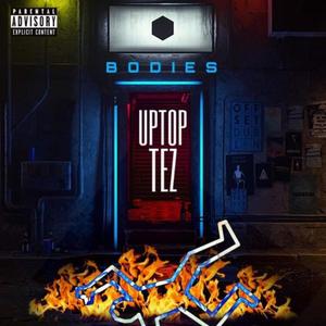 Uptoptez X Bodies (Explicit)