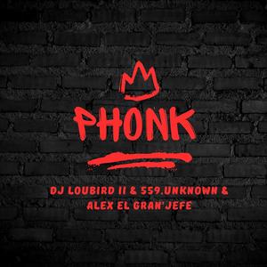 Phonk (feat. Alex El Gran'Jefe) [Explicit]