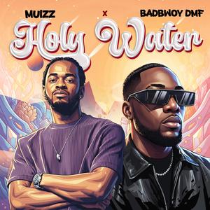 Holy Water (feat. Badbwoy DMF)