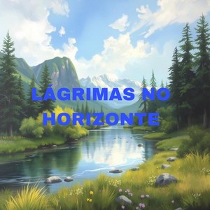 Lágrimas No Horizonte