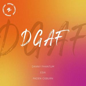 D.G.A.F. (feat. Esai & Paden Osburn) [Explicit]