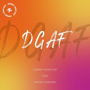 D.G.A.F.(feat. Esai & Paden Osburn) (Explicit)
