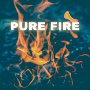 Pure Fire (Explicit)