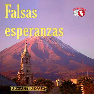 Falsas esperanzas (Huayno) (Remasterizado 2024)