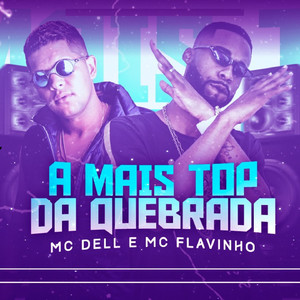 A Mais Top da Quebrada (feat. MC Flavinho) [Explicit]