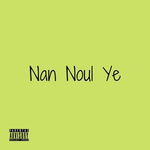 Nan Noul Ye (Explicit)