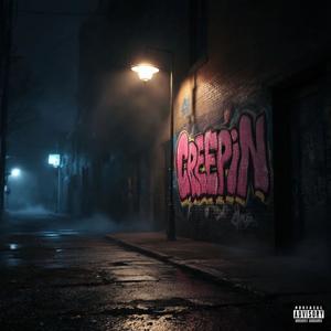 CREEPIN (Explicit)