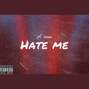 Hate me (Explicit)