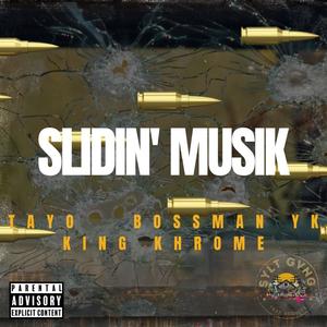 Slidin Muzik (feat. King Khrome, Lul Tayo & Bossman yk) [Explicit]