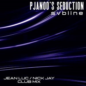 Pjanoo's Seduction (Jean Luc & Nick Jay Club Mix)