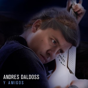 Andrés Daldoss Y Amigos