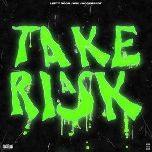 Take A Risk (feat. COE Wiki & Wockhardt) [Explicit]