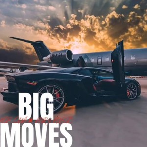 Big Moves (feat. Fury Fuego) [Explicit]