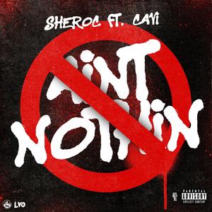 Aint Nothin(feat. Cavi) (Explicit)
