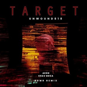 Unwound818 - Target (RDMR Remix)