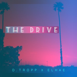The Drive (feat. Elhae)
