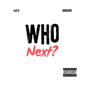Who Next? (feat. IAMGAWD) (Explicit)