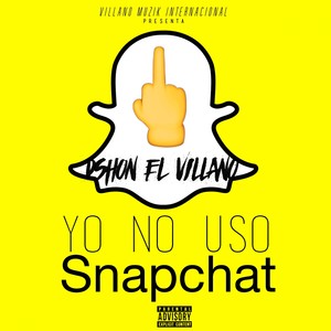 Yo No Uso Snapchat (Explicit)