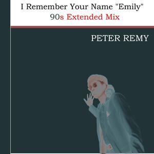 I Remember Your Name "Emily" (90s Extended Mix)