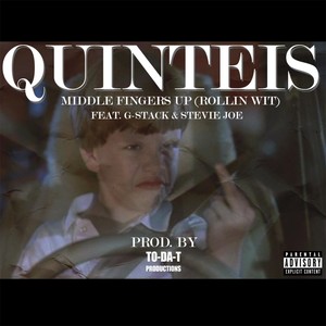 Middle Fingers Up (Rollin Wit) [feat. G-Stack & Stevie Joe] [Explicit]