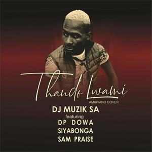 Thandolwami nguwe(feat. dp dowa,Sam Praise & Siyabonga)