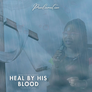 Heal by His Blood (Proclamation)