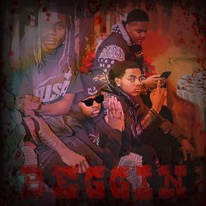 Beggin' (feat. BGO Drewskii, OjayFrmKtown & LFMDOSE) [Explicit]