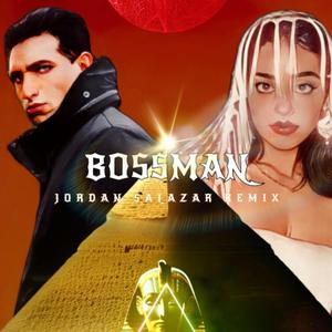 Bossman (feat. Kenshi Killzzz & Yonny) [Jordan Salazar Remix] [Explicit]