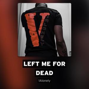 Leftme4Dead(feat. Left me for Dead) (Explicit)