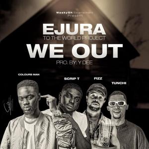 WE OUT (feat. Scrip T, Fizz & Tunchi) [Explicit]