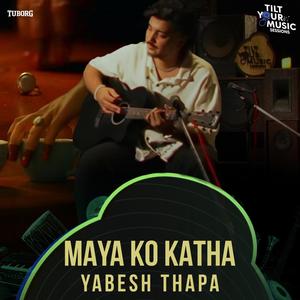 Maya Ko Katha