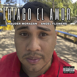 Thiago el Amor (Explicit)