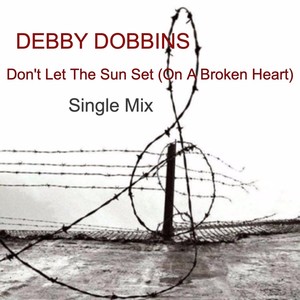 Don't Let the Sun Set (On a Broken Heart) (Single Mix)