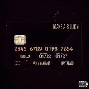 Make A Billion (feat. Kadin Yeahmon & Daytabass) [Explicit]