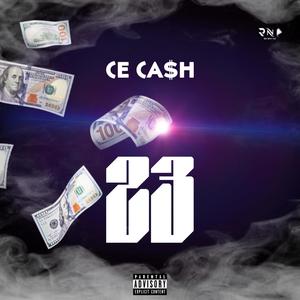 CE Ca$h - 23 (Explicit)