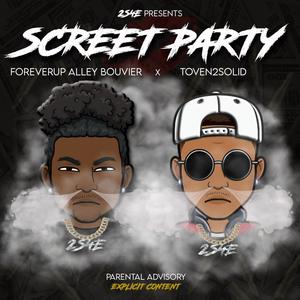 SCREET PARTY (feat. Toven2Solid) [Explicit]