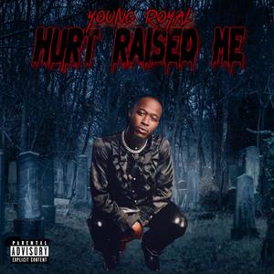 Hurt Raised Me (Explicit)