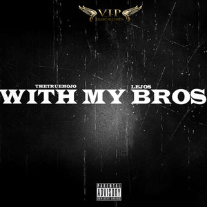 With My Bros (Explicit)