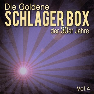 Die Goldene Schlager Box der 30er Jahre, Vol. 4