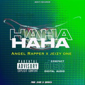 Ha Ha (feat. Jeizy One & Angel Rapper)