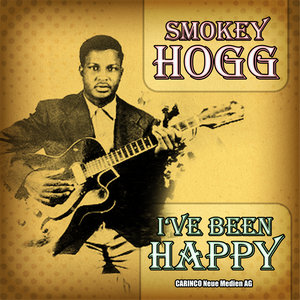 Smokey Hogg - I've Been Happy (Original-Recordings)