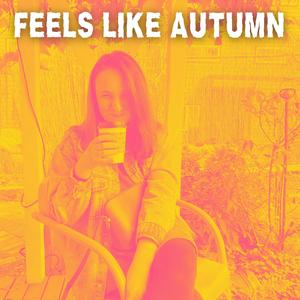 FEELS LIKE AUTUMN (feat. Anthony Lee Phillips)